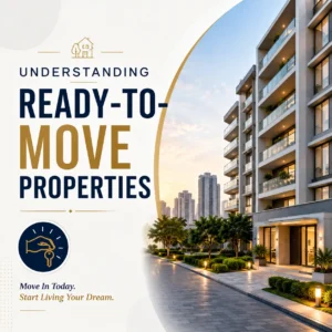 Understanding Ready to Move Properties