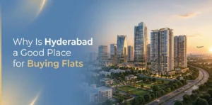Why Is Hyderabad a Good Place for Buying Flats